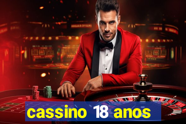 cassino 18 anos